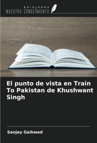 El punto de vista en Train To Pakistan de Khushwant Singh (Spanish Edition)