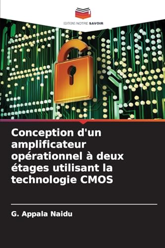 Conception d'un amplificateur opérationnel à deux étages utilisant la technologie CMOS (French Edition)