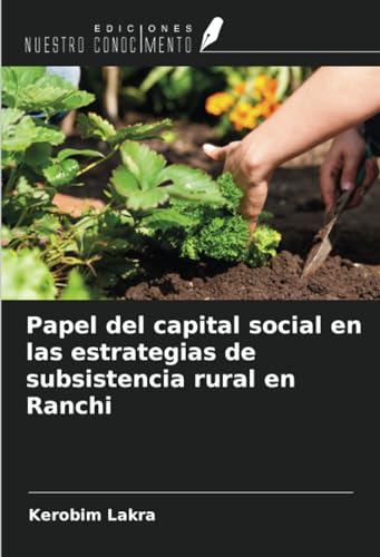 Papel del capital social en las estrategias de subsistencia rural en Ranchi