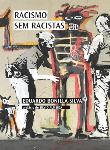 Racismo Sem Racistas - O racismo da cegueira de cor e a persistencia da desigualdade na America (Em Portugues do Brasil)