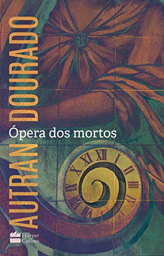 Opera dos mortos - um romance (Em Portugues do Brasil)