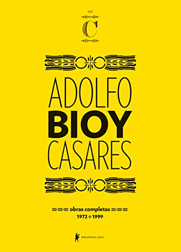 Obras completas de Adolfo Bioy Casares. Volume C - 1972-1999 (Em Portugues do Brasil)
