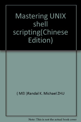 Mastering UNIX shell scripting