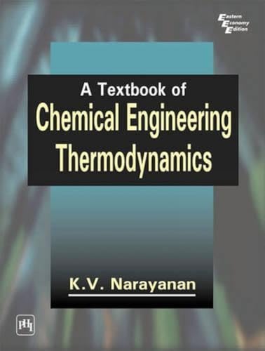 A Textbook of Chemical Engineering Thermodynamics