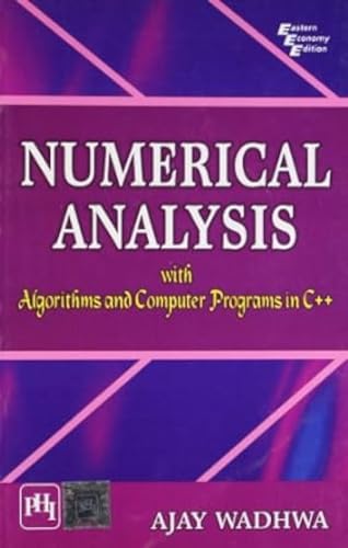Numerical Analysis with Algorithms and Computer Programs in C++