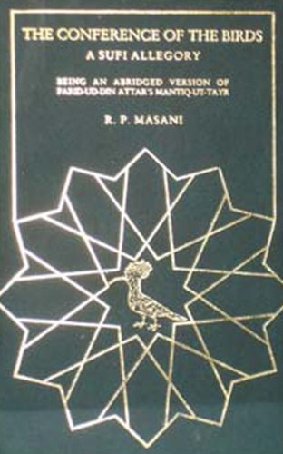 The Conference of Birds - a Sufi Allegory: Being an Abridged Version of Farid Ud Atta's "Mantiq Ut Tayar"