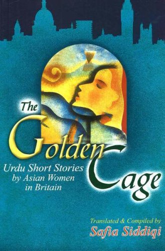 Golden Cage: Urdu Short Stories by Asian Women in Britain
