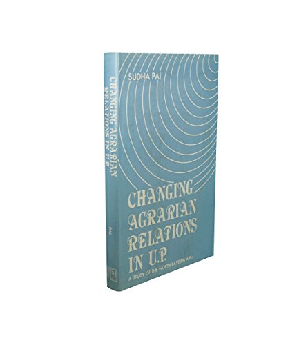 Changing Agrarian Relations in U.P.: A Study of the North-Eastern Areas