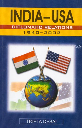 India and USA: Diplomatic Relations 1940-2002