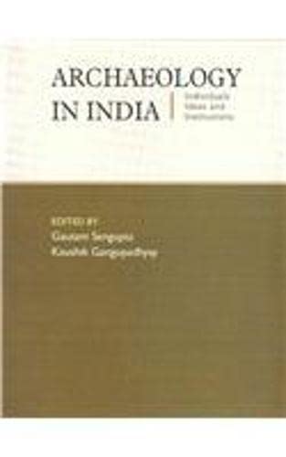 Archaeology in India: Individuals, Ideas and Institutions