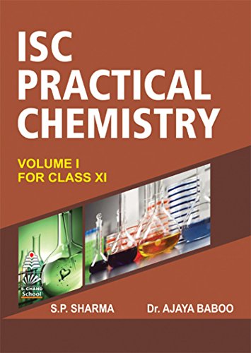 ISC PRACTICAL CHEMISTRY - CLASS XI [Paperback] [Jan 01, 2009] S. P. SHARMA, AJAYA BABOO [Paperback] [Jan 01, 2017] S. P. SHARMA, AJAYA BABOO