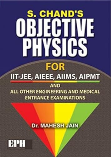 S. Chand's Objective Physics: for IIT-JEE, AIEE, AIIMS, AIPMT