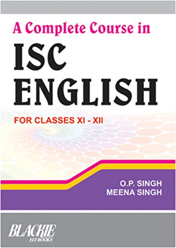 A Complete Course in ISC English For Classes XI-XII
