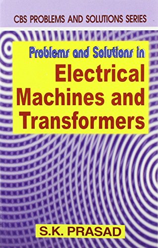 Problems & Solutions in Electrical Machines & Transformers