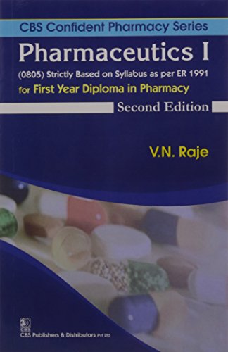 CBS Confident Pharmacy Series : Pharmaceutics 1 - for First Year Diploma in Pharmacy [Jan 01, 2015] V.N.Raje