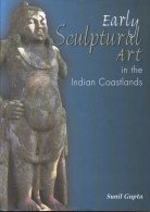 Early Sculptural Art in the Indian Coastland
