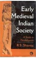 Early Medieval Indian Society, A Study in Feudalisation