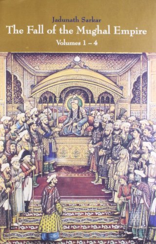 The Fall of the Mughal Empire (Set of 4 Volumes)