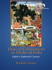 Ideas and Institutions in Medieval India, Eighth to Eighteenth Centuries