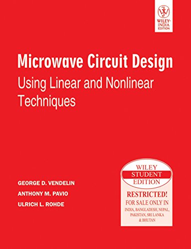MICROWAVE CIRCUIT DESIGN USING LINEAR AND NONLINEAR TECHNIQUES