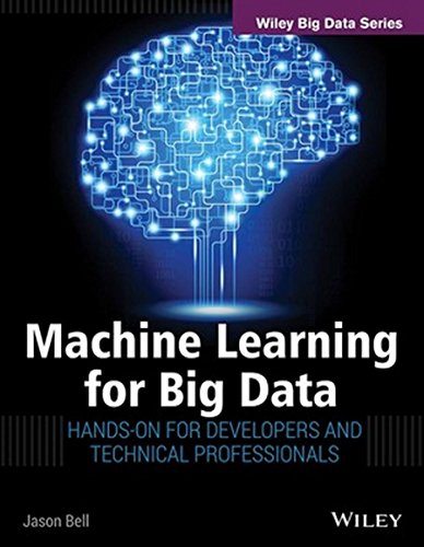 Machine Learning For Big Data: Hands-On For Developers And Technical Professionals