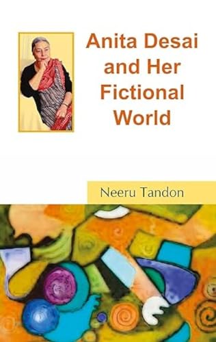 Anita Desai and Her Fictional World