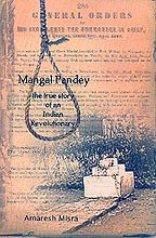 Mangal Pandey: The True Story of an Indian Revolutionary