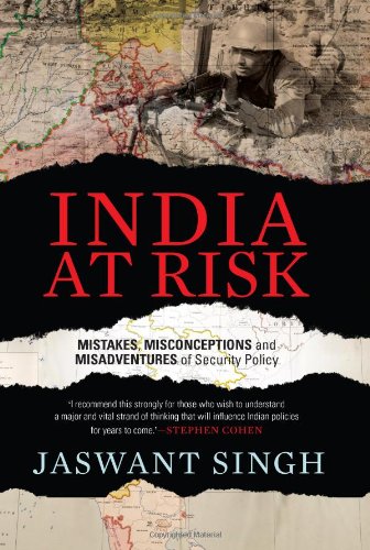 India at Risk :: Mistakes Misadventures and Misconceptions of Security Policy