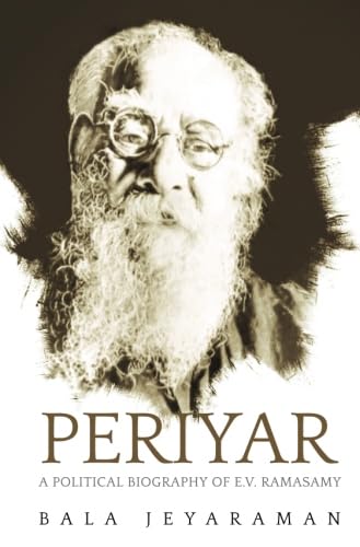 Periyar: The Political Biography of E.V. Ramasamy