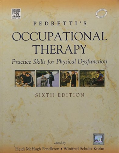 PEDRETTI'S OCCUPATIONAL THERAPY: PRACTICE SKILLS FOR PHYSICAL DYSFUNCTION