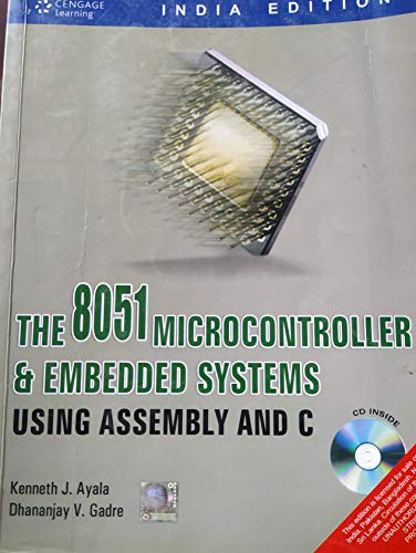 8051 MICROCONTROLLER AND EMBEDDED SYSTEMS USING ASSEMBLY AND C {WITH CD-ROM}