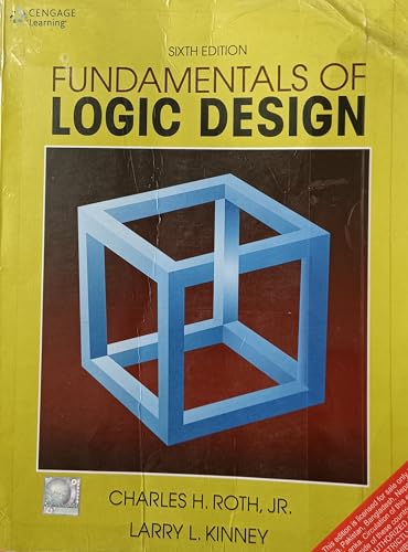 FUNDAMENTALS OF LOGIC DESIGN WITH CD (Sixth Edition) by Roth (2013-07-31)