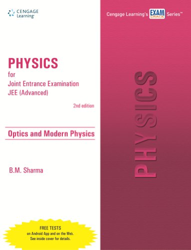 Physics for Joint Entrance Examination JEE (Advanced): Electrostatics and Current Electricity: Optics and Modern Physics (Advanced)