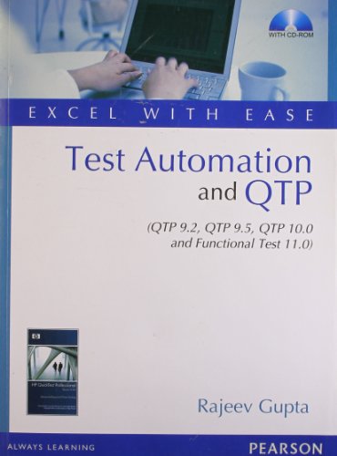 Test Automation and QTP (QTP 9.2, QTP 9.5, QTP 10.0 and Functional Test 11.0) – Excel with Ease