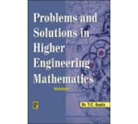 Problems and Solutions in Higher Engineering Mathematics: v. 1