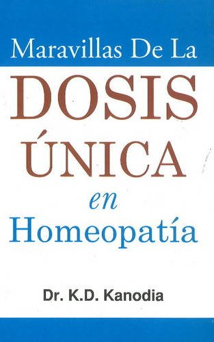 Maravillas De La Dosis Unica En Homeopatia