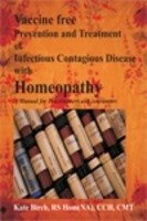 Vaccine Free Prevention and Treatment of Infectious Contagious Disease with Homoeopathy