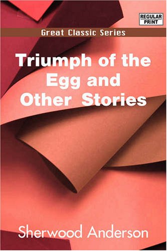 Triumph of the Egg and Other Stories
