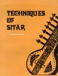 Techniques of Sitar: The Prince Among All Musical Instruments of India