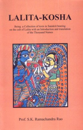 Lalita-Kosha Being a Collection of Texts in Sanskrit Bearing on the Cult of Lalita with an Introduction and Translation of the Thousand Names