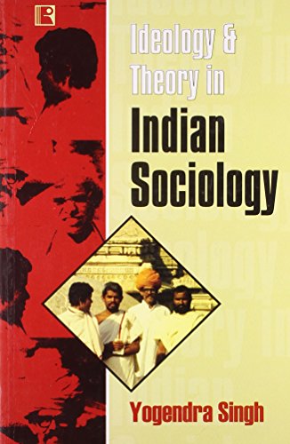 IDEOLOGY & THEORY IN INDIAN SOCIOLOGY