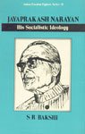 Jayaprakash Narayan: His Socialistic Ideology (Indian Freedom Fighters Series)