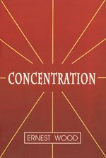Concentration: A Practical Course with a Supplement on Meditation