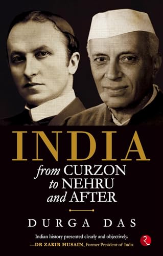 INDIA FROM CURZON TO NEHRU AND AFTER