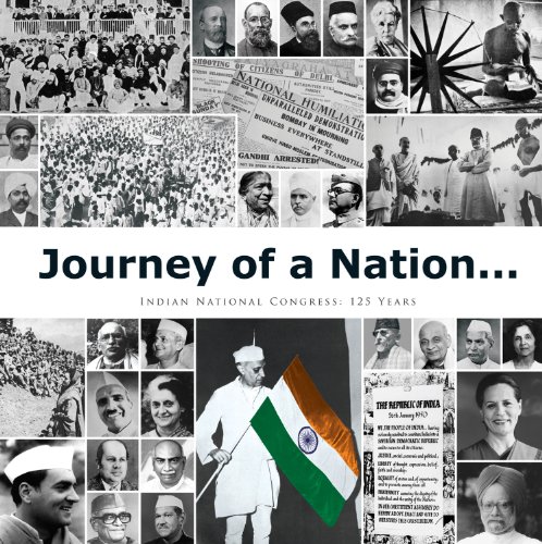 Journey of a Nation: Indian National Congress: 125 Years