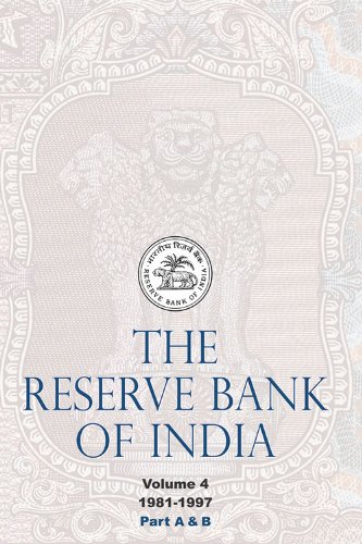 The Reserve Bank of India: 1981-1997 Part A & Part B Volume 4: Volume 4, 1981–1997
