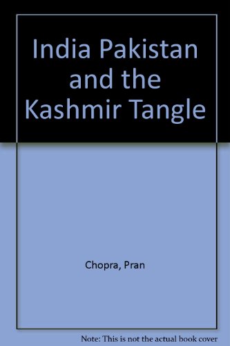 India Pakistan and the Kashmir Tangle