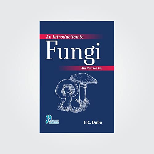 An Introduction to Fungi, 4th Ed. P/B [Paperback] [Jan 01, 2013] Dube, H.C.