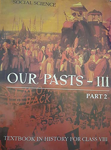 Our Pasts 3 Part - 2 Textbook In History for Class 8- 862