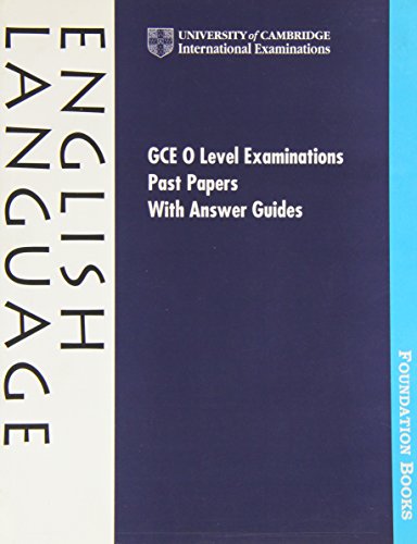 GCE O Level Examination Past Papers with Answer Guides: English Language India edition (Cambridge International Examinations)